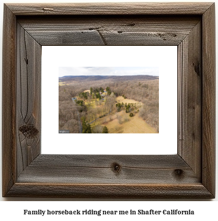 family horseback riding near me in Shafter, California